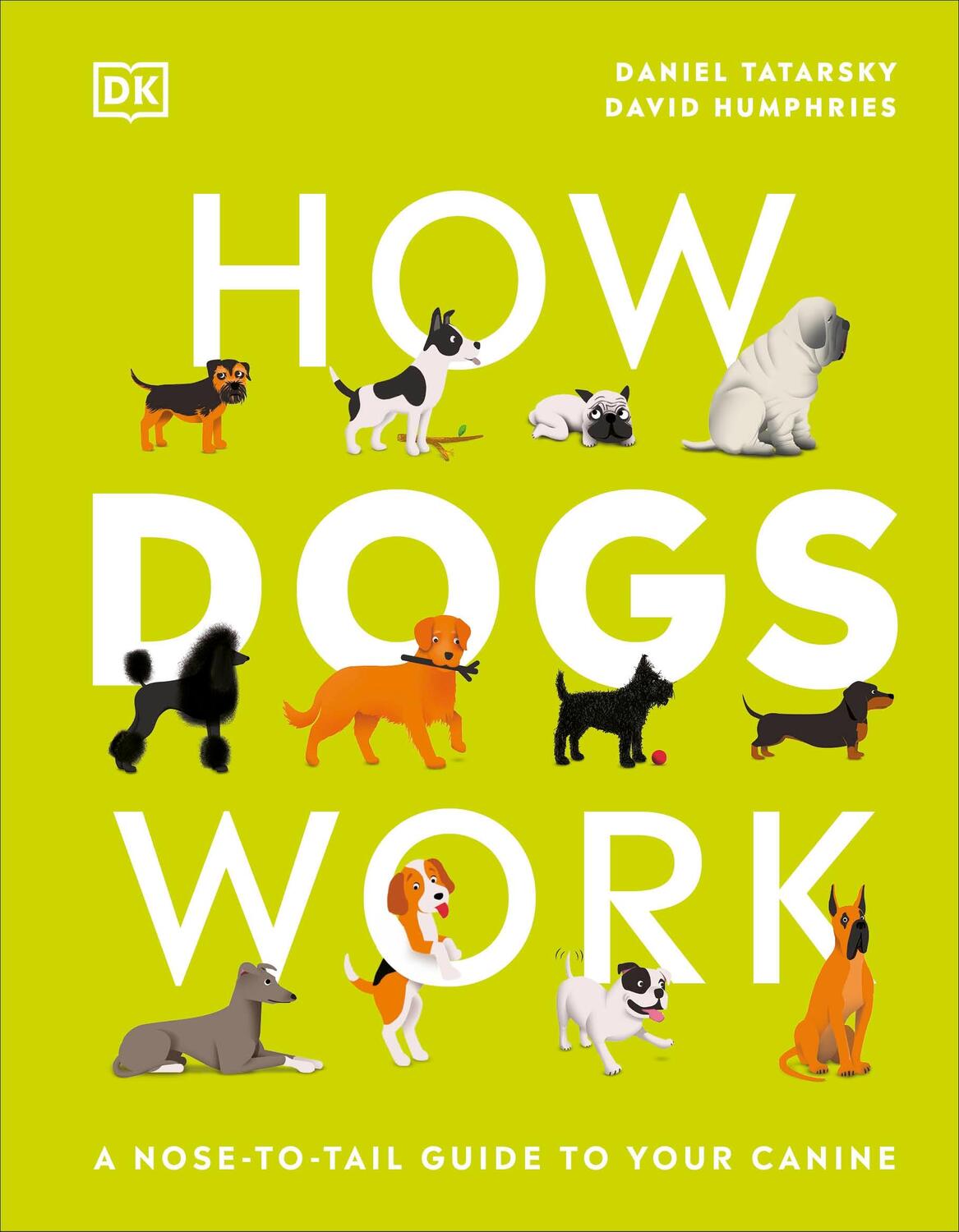 Cover: 9780241471197 | How Dogs Work | A Head-to-Tail Guide to Your Canine | Daniel Tatarsky