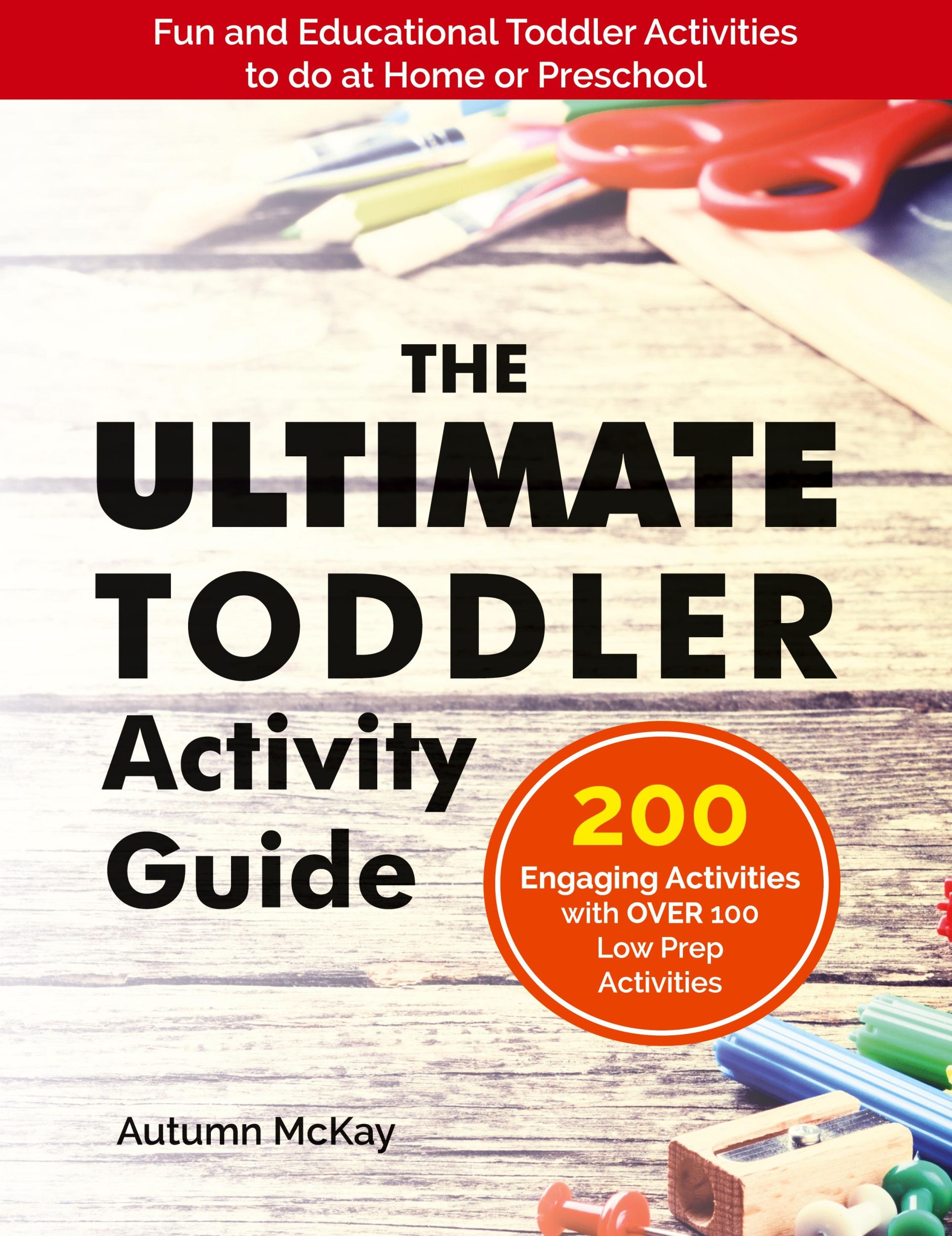 Cover: 9781952016059 | The Ultimate Toddler Activity Guide | Autumn McKay | Taschenbuch