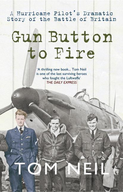 Cover: 9781445605104 | Gun Button to Fire | Tom Neil | Taschenbuch | Kartoniert / Broschiert