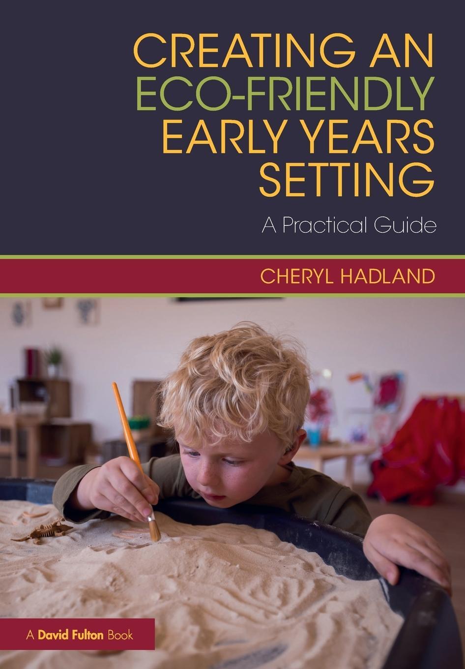 Cover: 9781138333703 | Creating an Eco-Friendly Early Years Setting | A Practical Guide