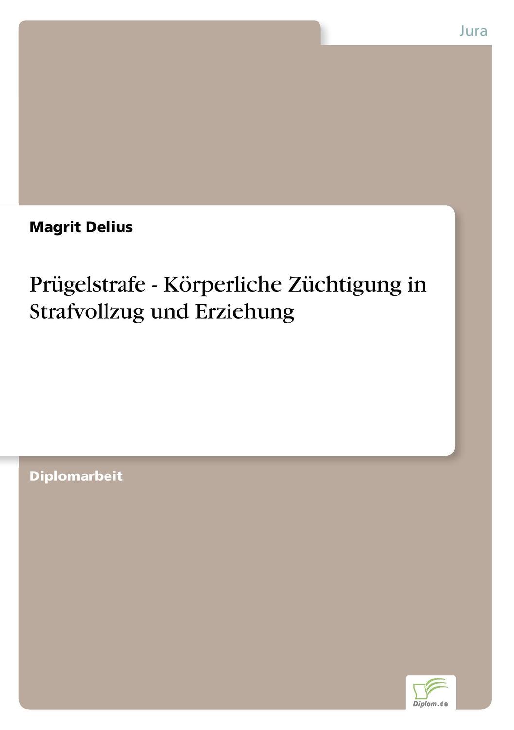 Cover: 9783838610702 | Prügelstrafe - Körperliche Züchtigung in Strafvollzug und Erziehung