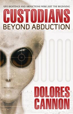 Cover: 9781886940048 | The Custodians | Beyond Abduction | Dolores Cannon | Taschenbuch