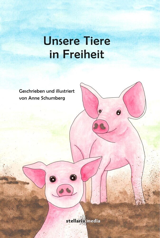 Cover: 9783985952564 | Unsere Tiere in Freiheit | Anne Schumberg | Buch | 44 S. | Deutsch