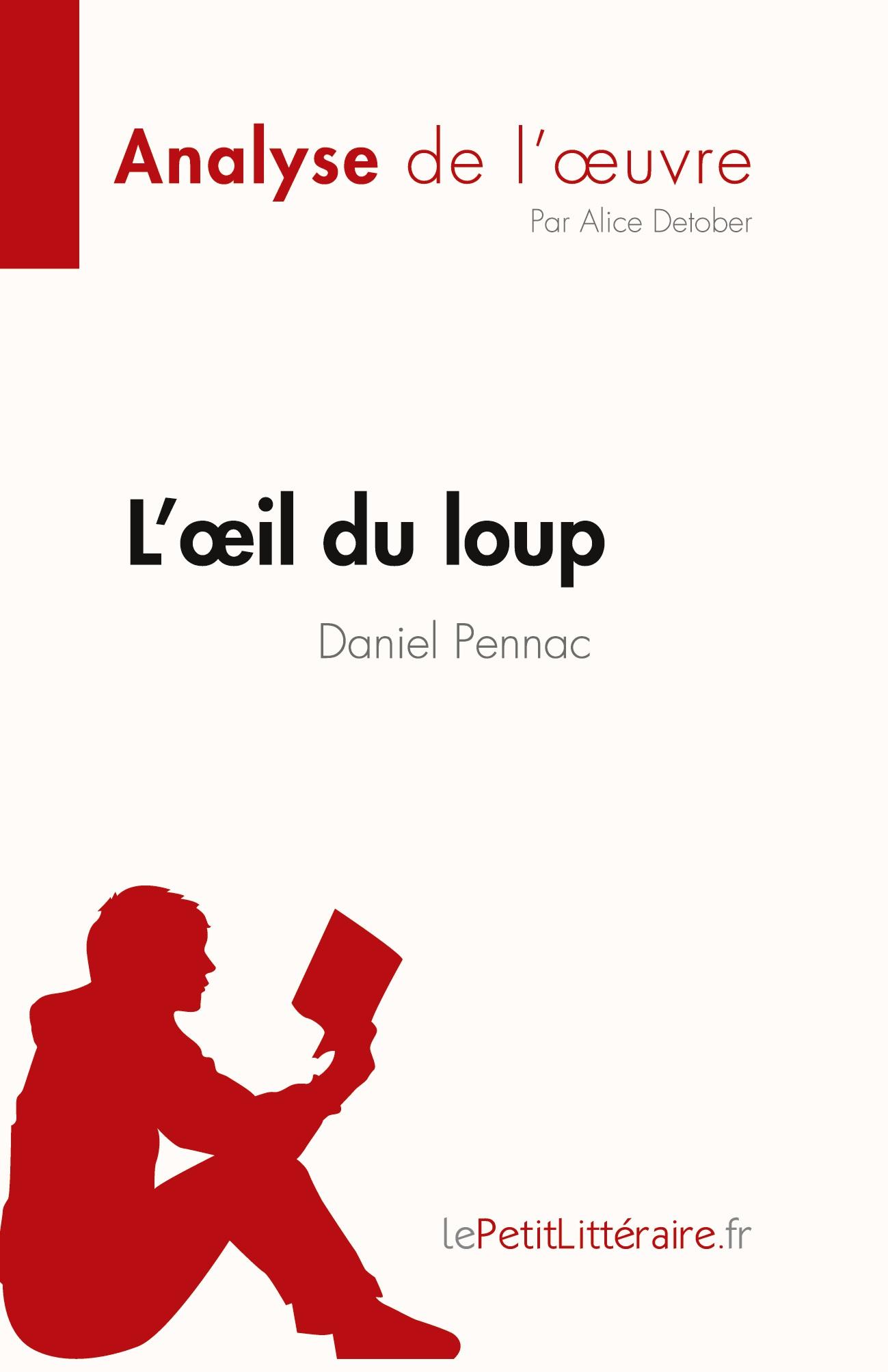 Cover: 9782808024600 | L'¿il du loup de Daniel Pennac (Analyse de l'¿uvre) | Alice Detober