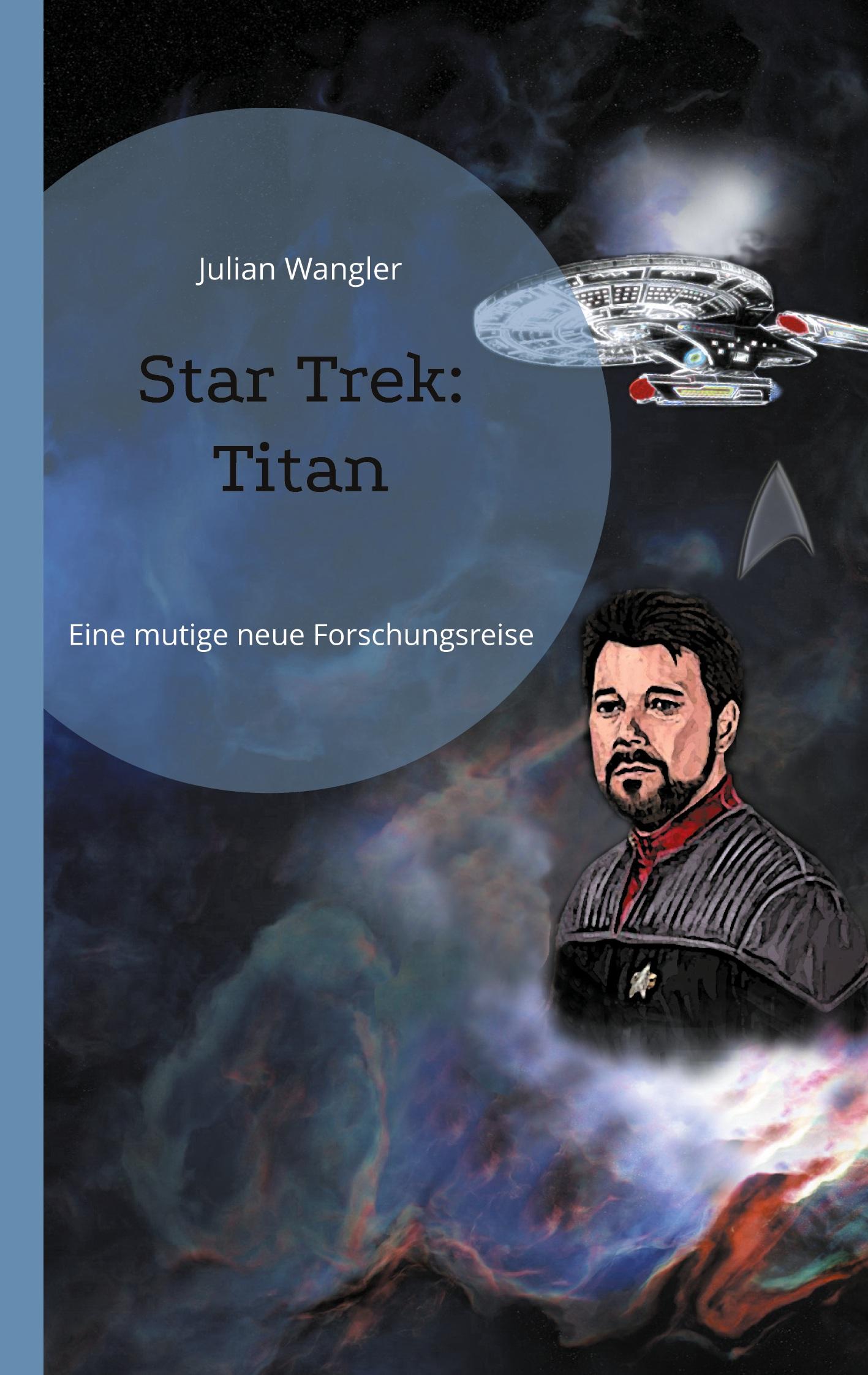 Cover: 9783758368639 | Star Trek: Titan | Eine mutige neue Forschungsreise | Julian Wangler