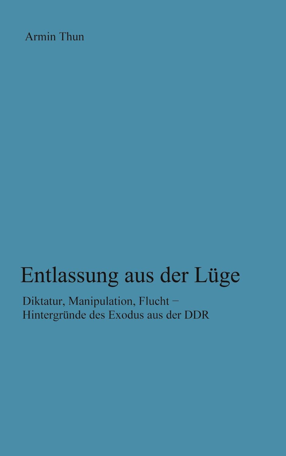 Cover: 9783748193920 | Entlassung aus der Lüge | Armin Thun | Taschenbuch | Paperback | 2020