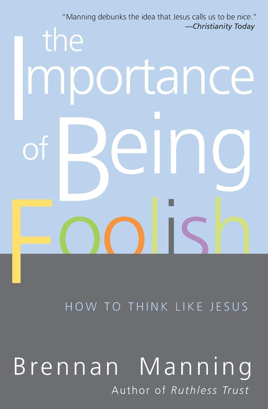 Cover: 9780060834531 | The Importance of Being Foolish | How to Think Like Jesus | Manning