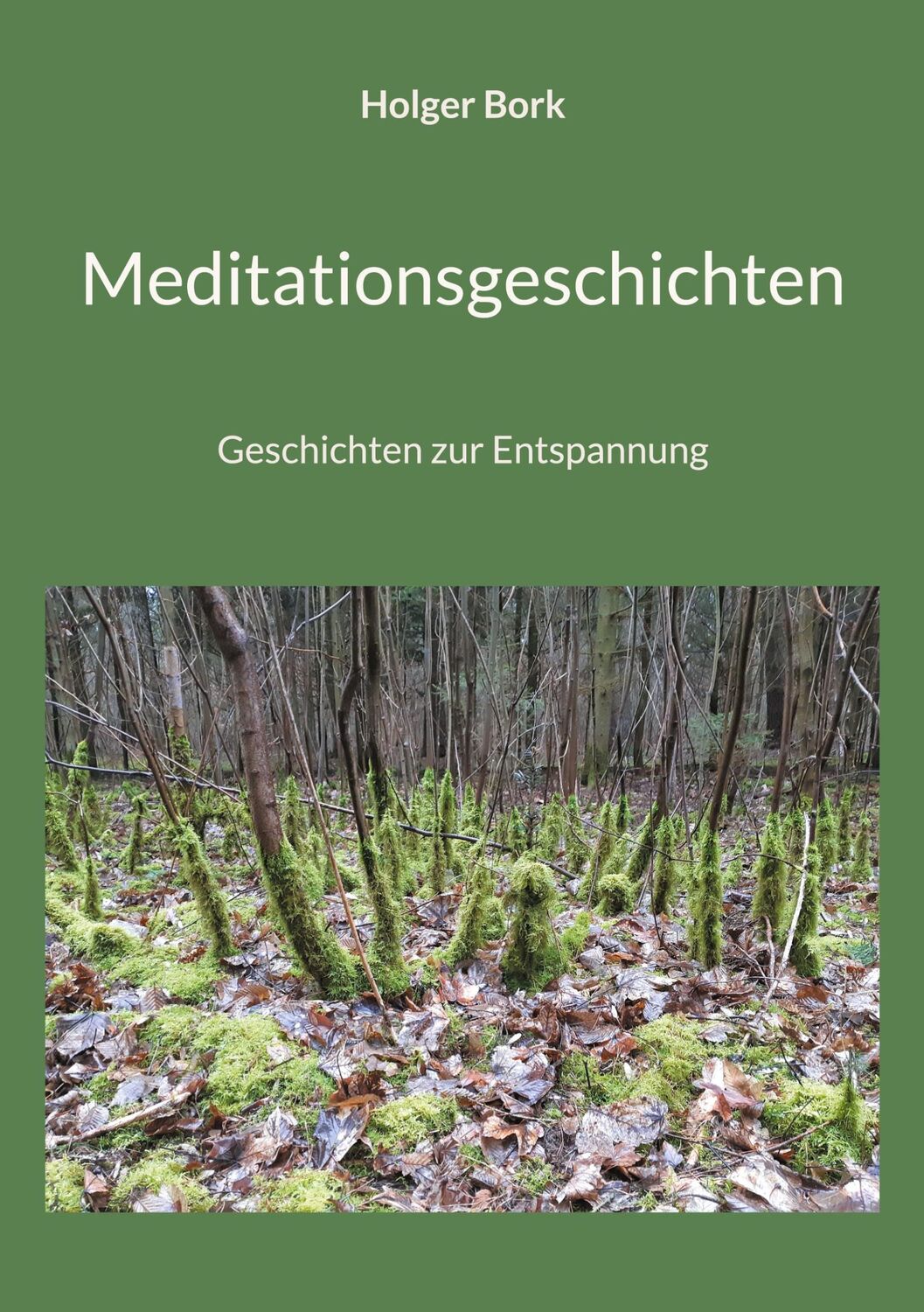 Cover: 9783758363719 | Meditationsgeschichten | Geschichten zur Entspannung | Holger Bork