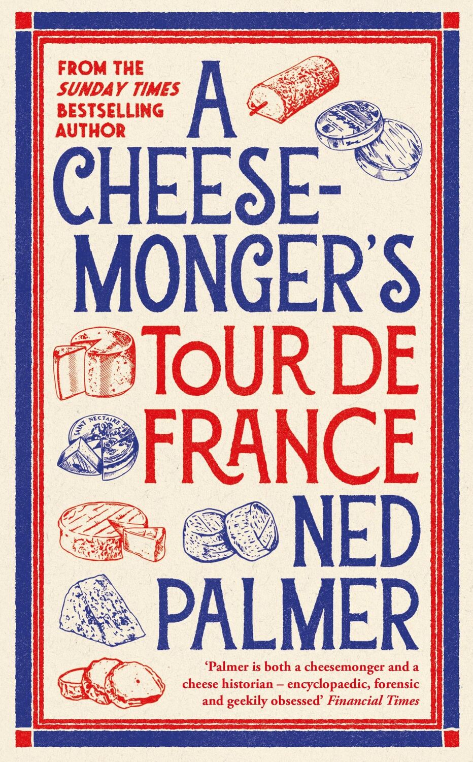 Cover: 9781788166935 | A Cheesemonger's Tour de France | Ned Palmer | Buch | Englisch | 2024