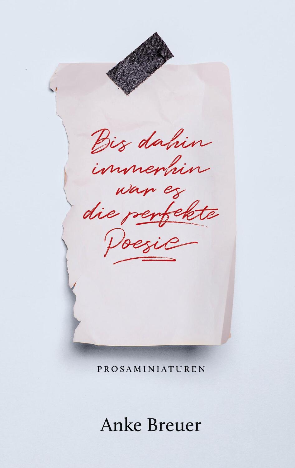 Cover: 9783757888060 | Bis dahin immerhin war es die perfekte Poesie | Prosaminiaturen | Buch