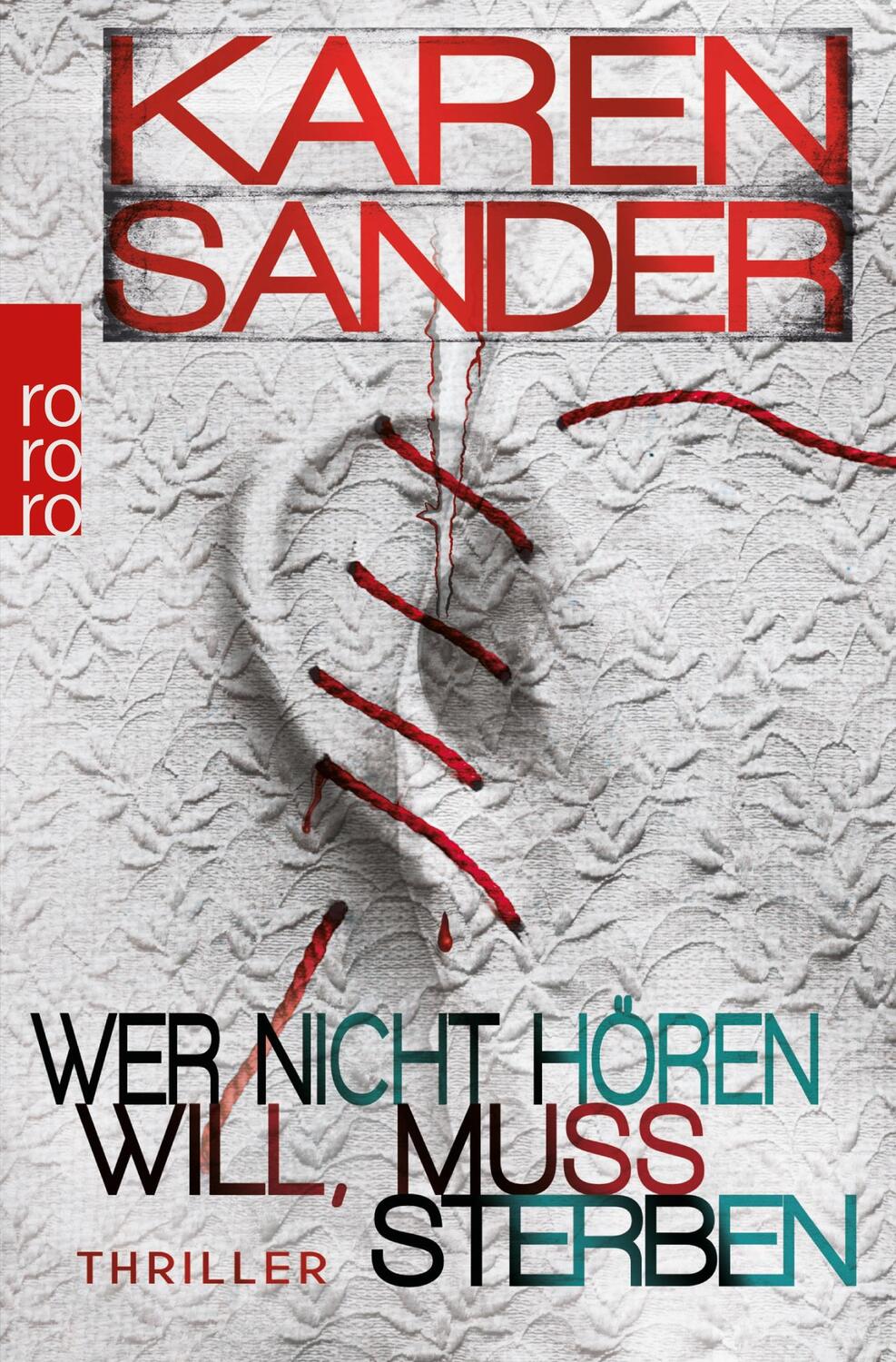 Cover: 9783499243554 | Wer nicht hören will, muss sterben | Thriller | Karen Sander | Buch