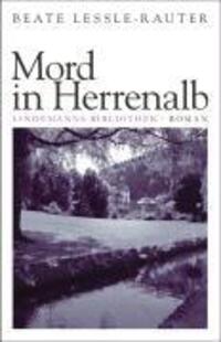 Cover: 9783881905206 | Mord in Herrenalb | Roman, Lindemanns Bibliothek 57 | Lessle-Rauter