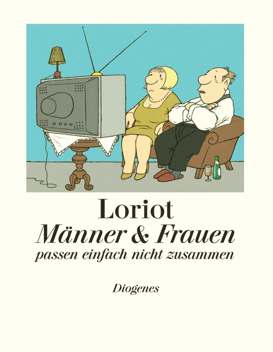 Cover: 9783257021011 | Männer und Frauen passen einfach nicht zusammen | Loriot | Buch | 2006