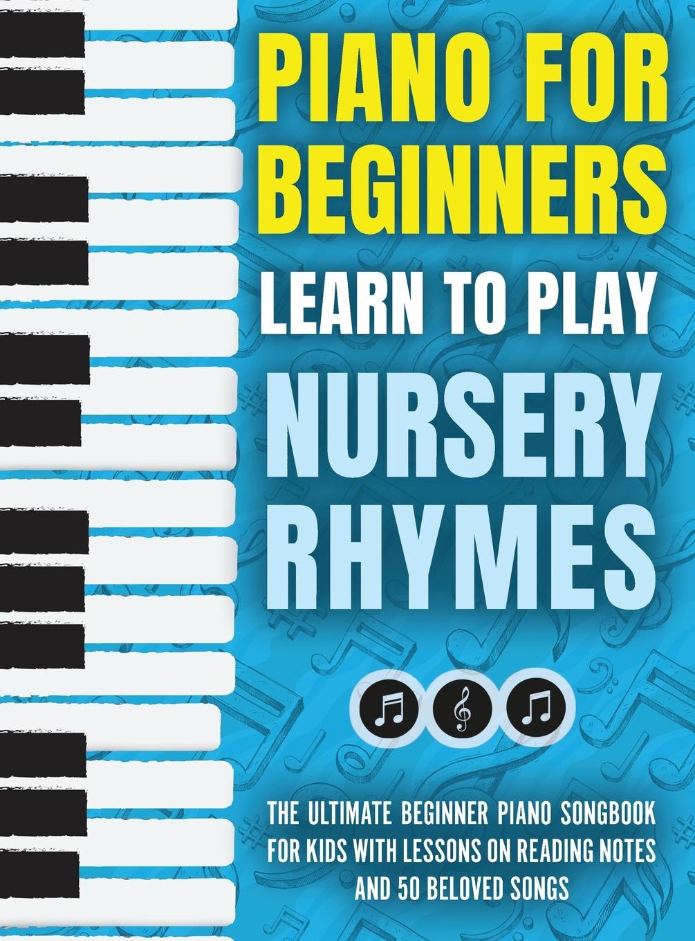 Cover: 9789655752830 | Piano for Beginners - Learn to Play Nursery Rhymes | Piano For Kids