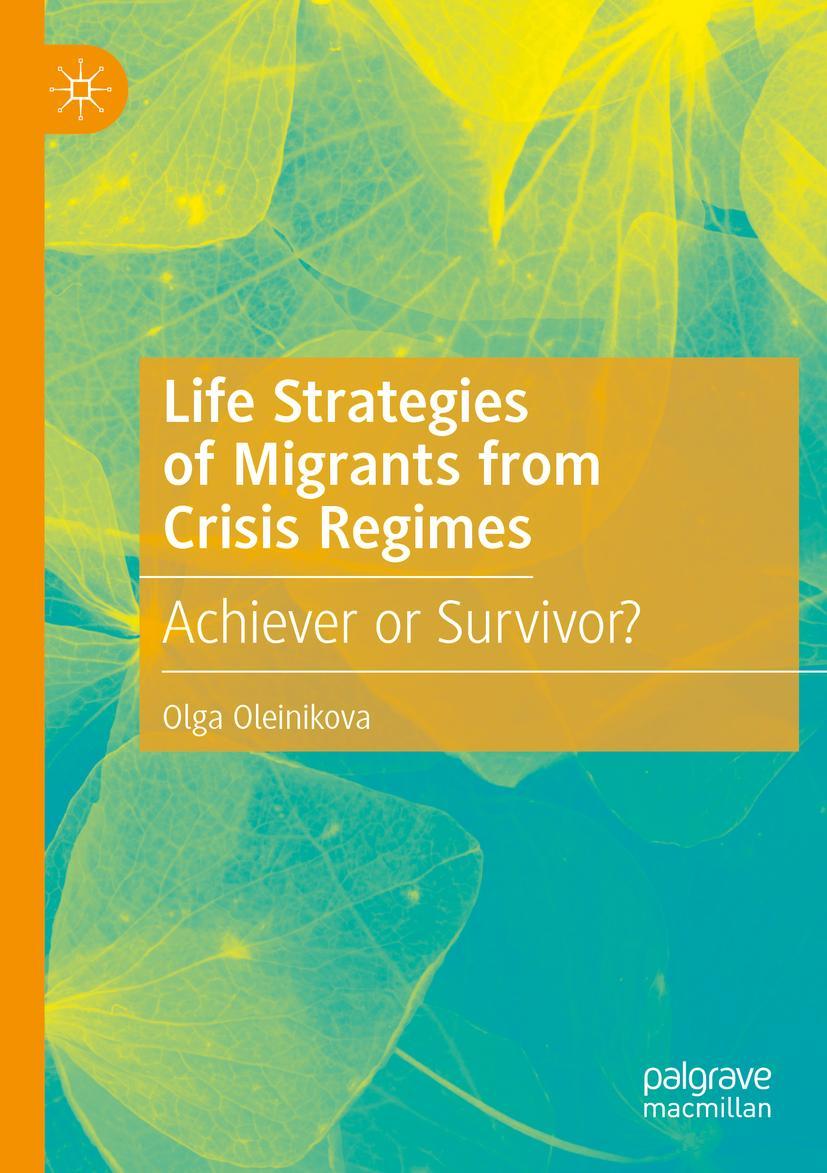 Cover: 9783030398415 | Life Strategies of Migrants from Crisis Regimes | Olga Oleinikova | xi