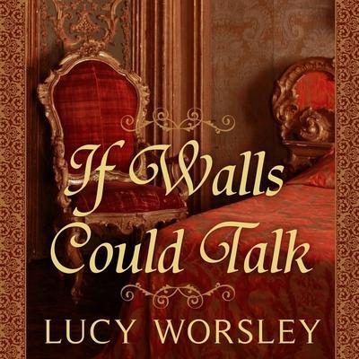 Cover: 9798200078981 | If Walls Could Talk | An Intimate History of the Home | Lucy Worsley