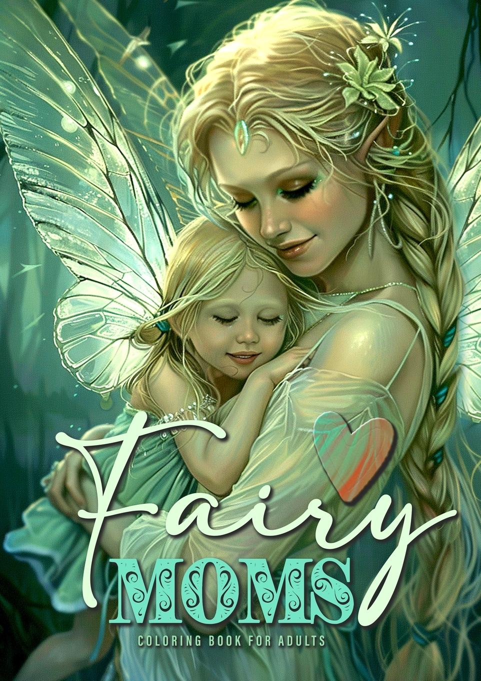 Cover: 9783759807526 | Fairy Moms Coloring Book for Adults | Monsoon Publishing | Taschenbuch