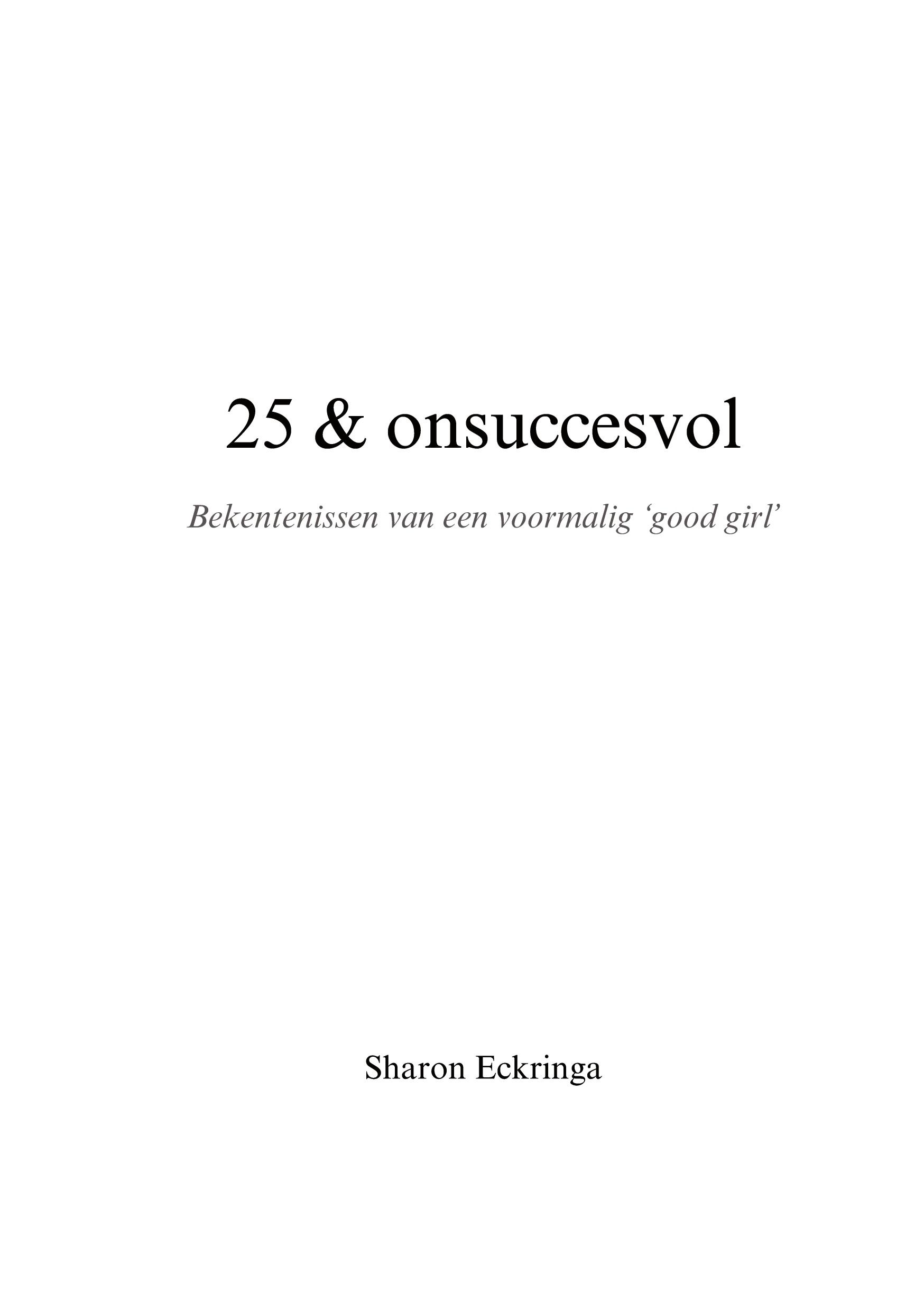 Cover: 9789090394602 | 25 &amp; onsuccesvol | Bekentenissen van een voormalig 'good girl' | Buch