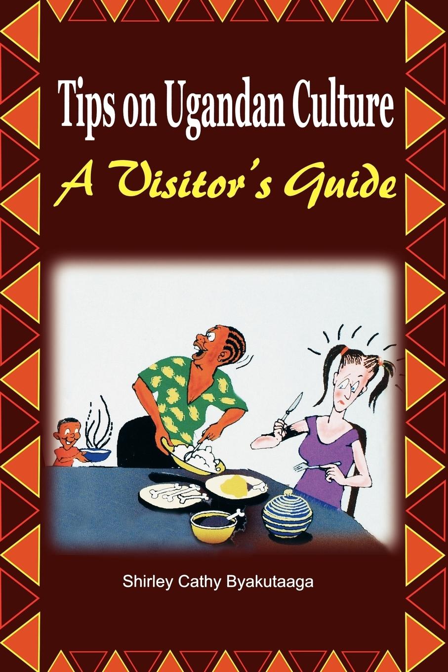 Cover: 9789970637034 | Tips on Ugandan Culture. a Visitor's Guide | Shirley Cathy Byakutaaga