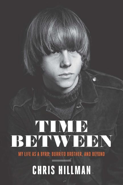 Cover: 9781947026728 | Time Between | My Life as a Byrd, Burrito Brother, and Beyond | Buch