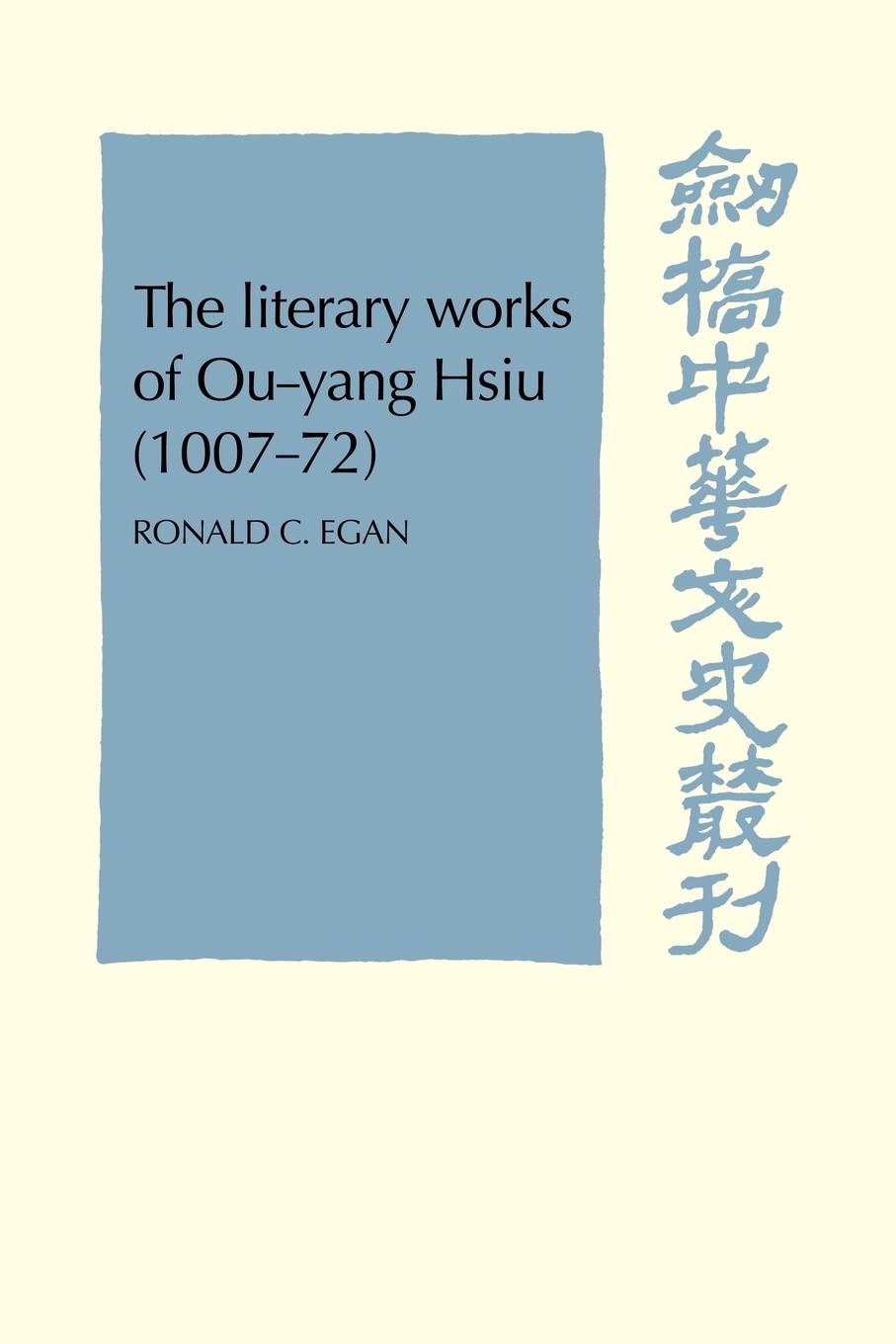 Cover: 9780521101547 | The Literary Works of Ou-Yang Hsui (1007 72) | Ronald C. Egan | Buch