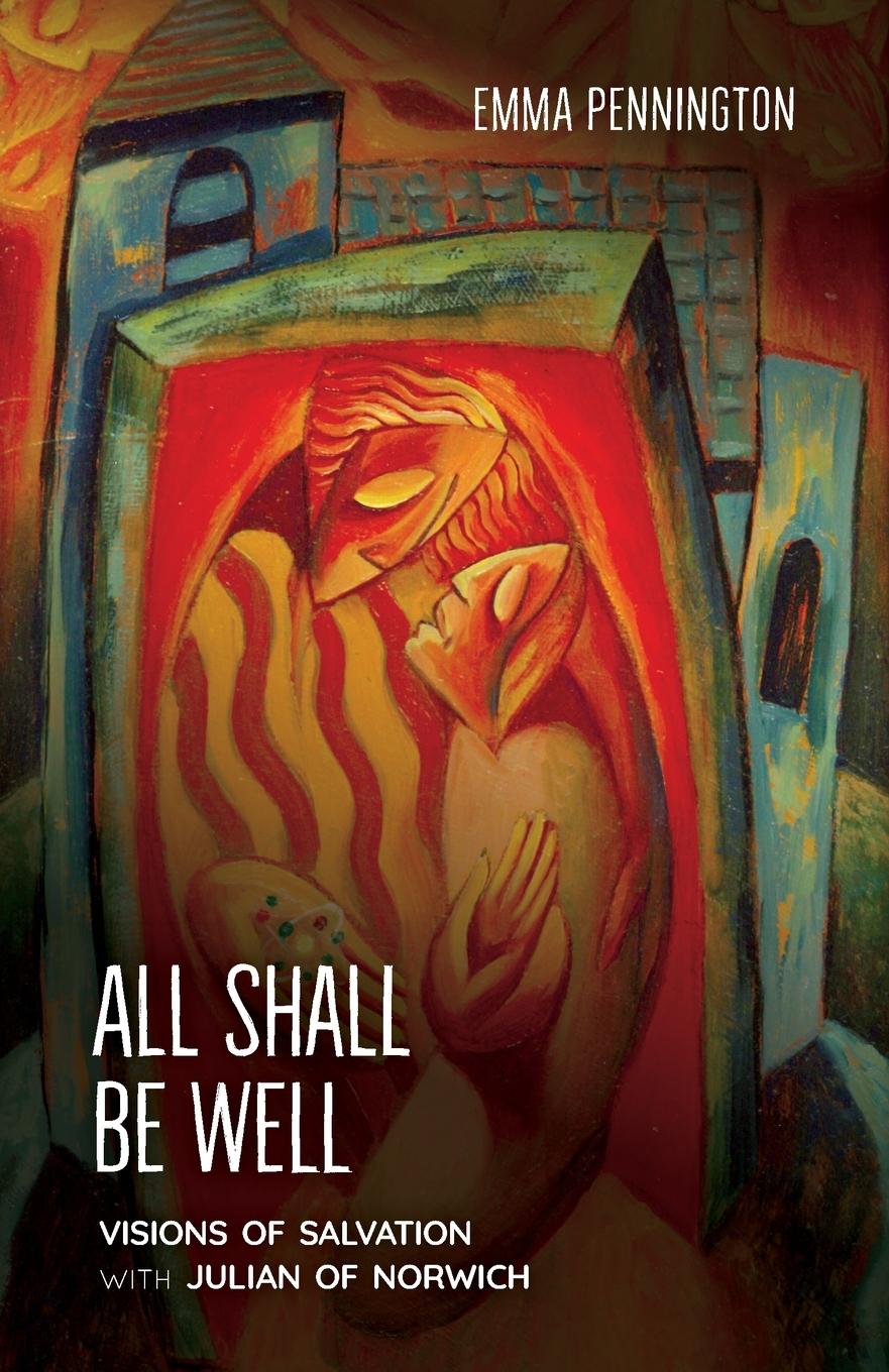 Cover: 9781800392069 | All Shall Be Well | Visions of salvation with Julian of Norwich | Buch