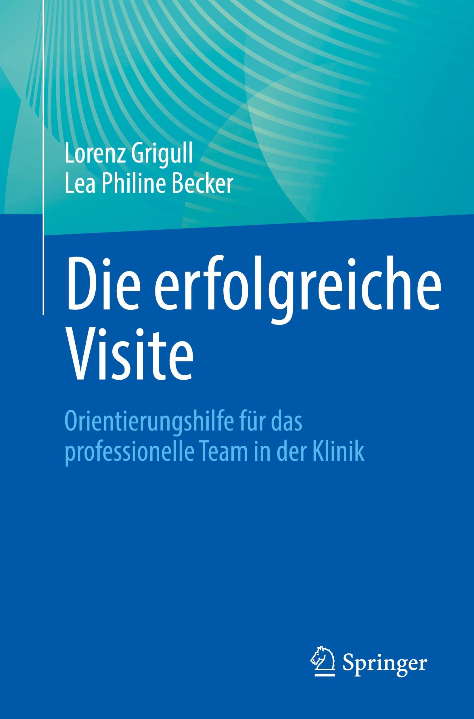 Cover: 9783662690697 | Die erfolgreiche Visite | Lea Philine Becker (u. a.) | Taschenbuch