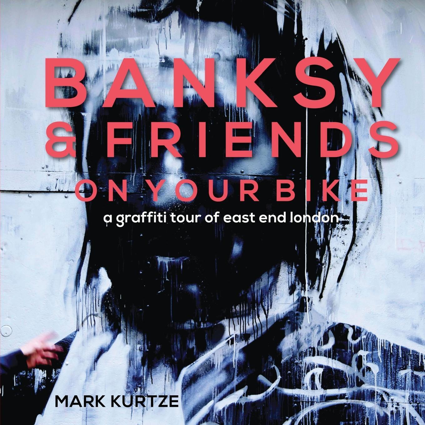 Cover: 9780645570519 | Banksy and Friends | A Graffiti Tour of East London | Taschenbuch