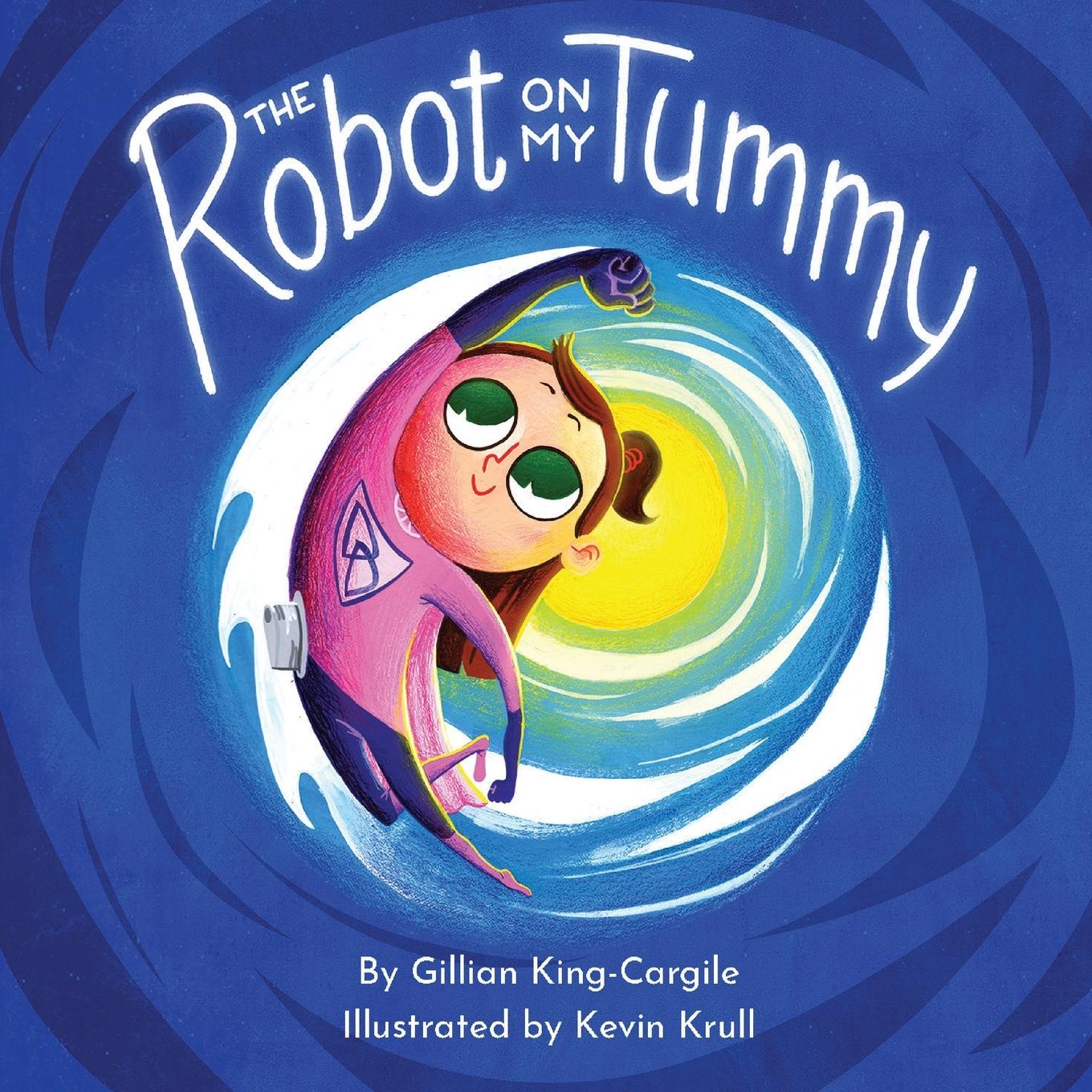 Cover: 9781957266022 | The Robot on My Tummy | Gillian King-Cargile | Taschenbuch | Englisch