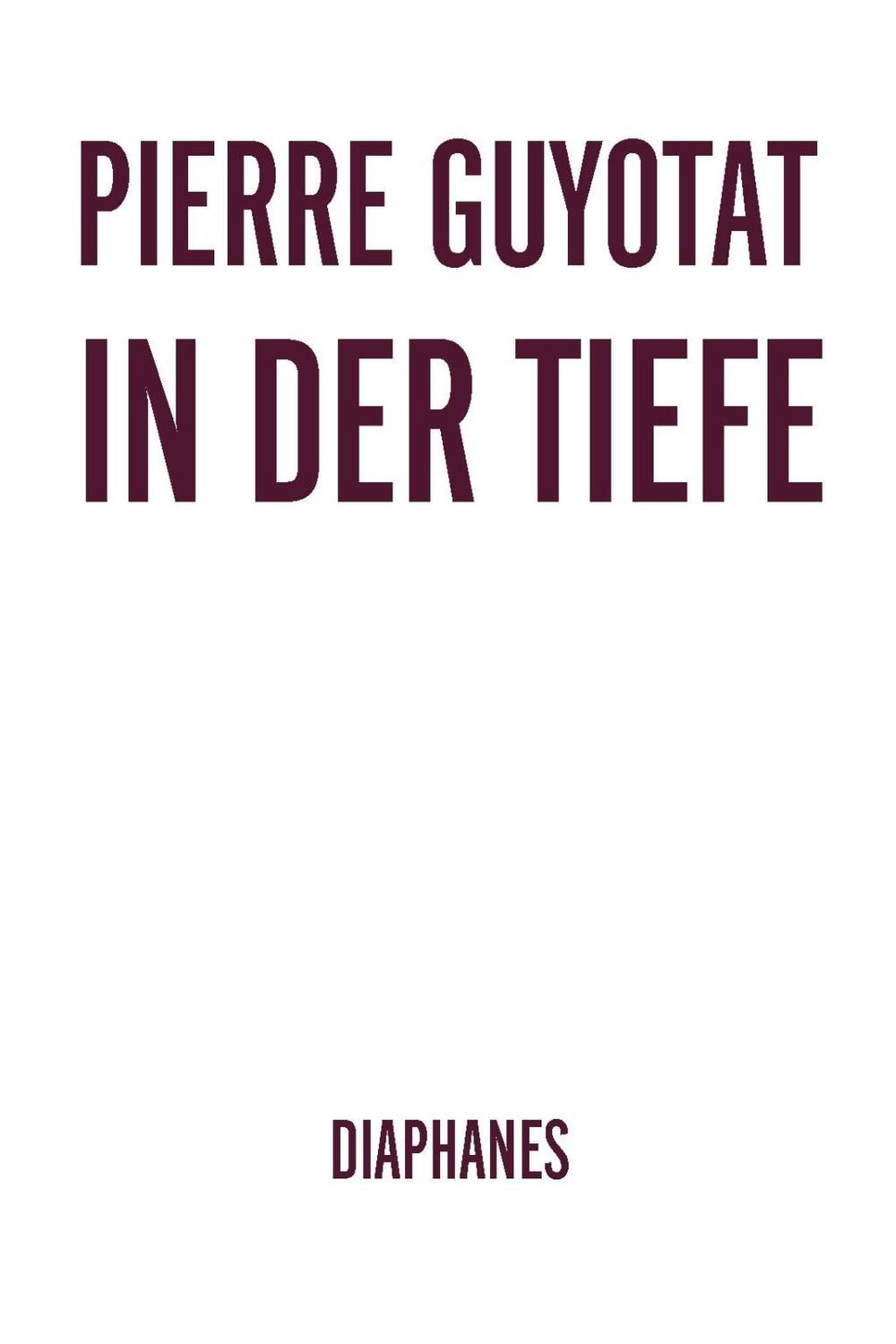 Cover: 9783035800470 | In der Tiefe | Pierre Guyotat | Buch | 416 S. | Deutsch | 2018