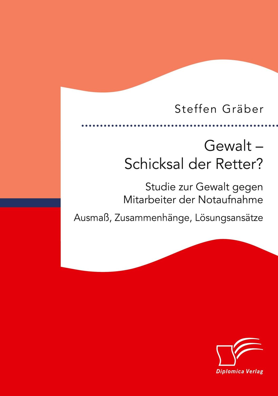 Cover: 9783961469536 | Gewalt ¿ Schicksal der Retter? Studie zur Gewalt gegen Mitarbeiter...