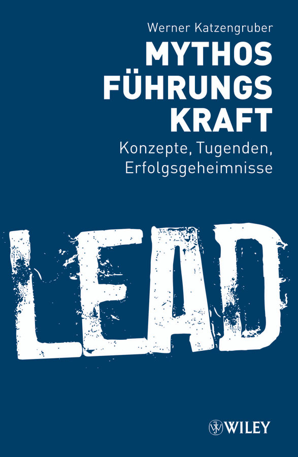 Cover: 9783527505500 | Mythos Führungskraft | Konzepte, Tugenden, Erfolgsgeheimnisse. LEAD