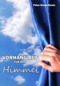 Cover: 9783849538118 | Vorhang auf für den Himmel | Ein lustvoller Gang durch das Paradies