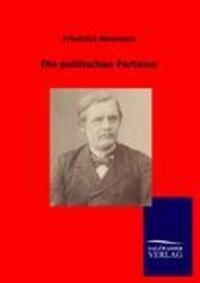 Cover: 9783864449659 | Die politischen Parteien | Friedrich Naumann | Taschenbuch | Paperback