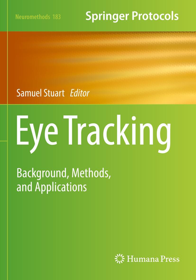 Cover: 9781071623930 | Eye Tracking | Background, Methods, and Applications | Samuel Stuart