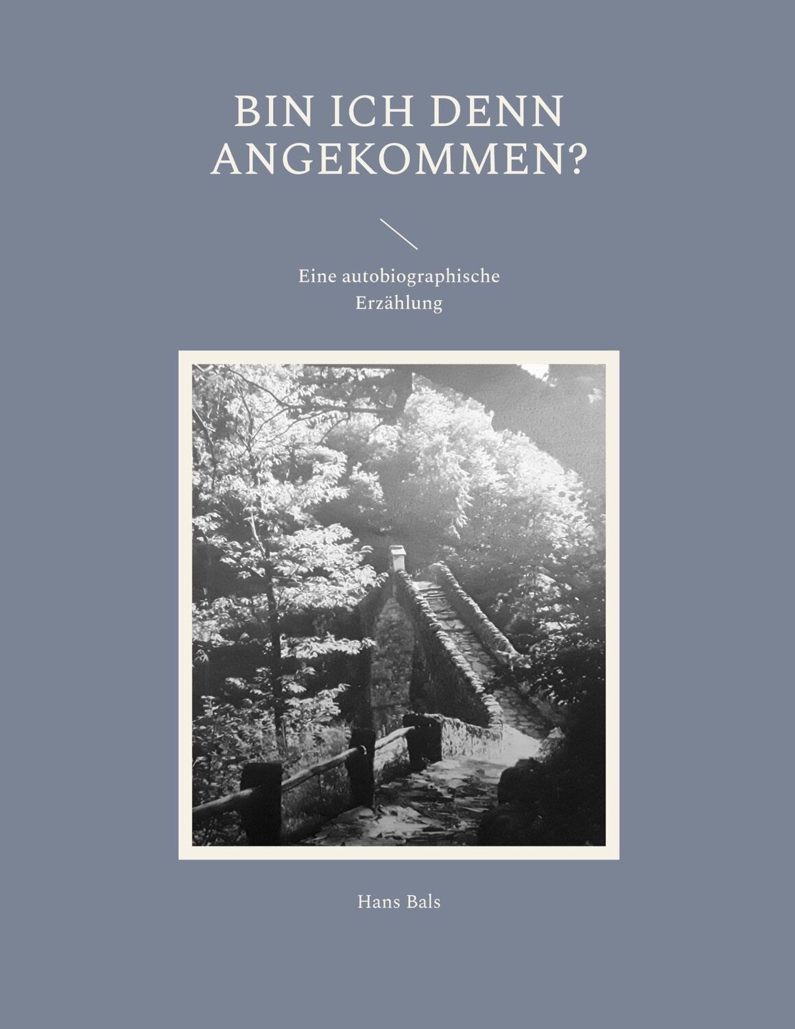 Cover: 9783757815516 | Bin ich denn angekommen? | Eine autobiographische Erzählung | Bals