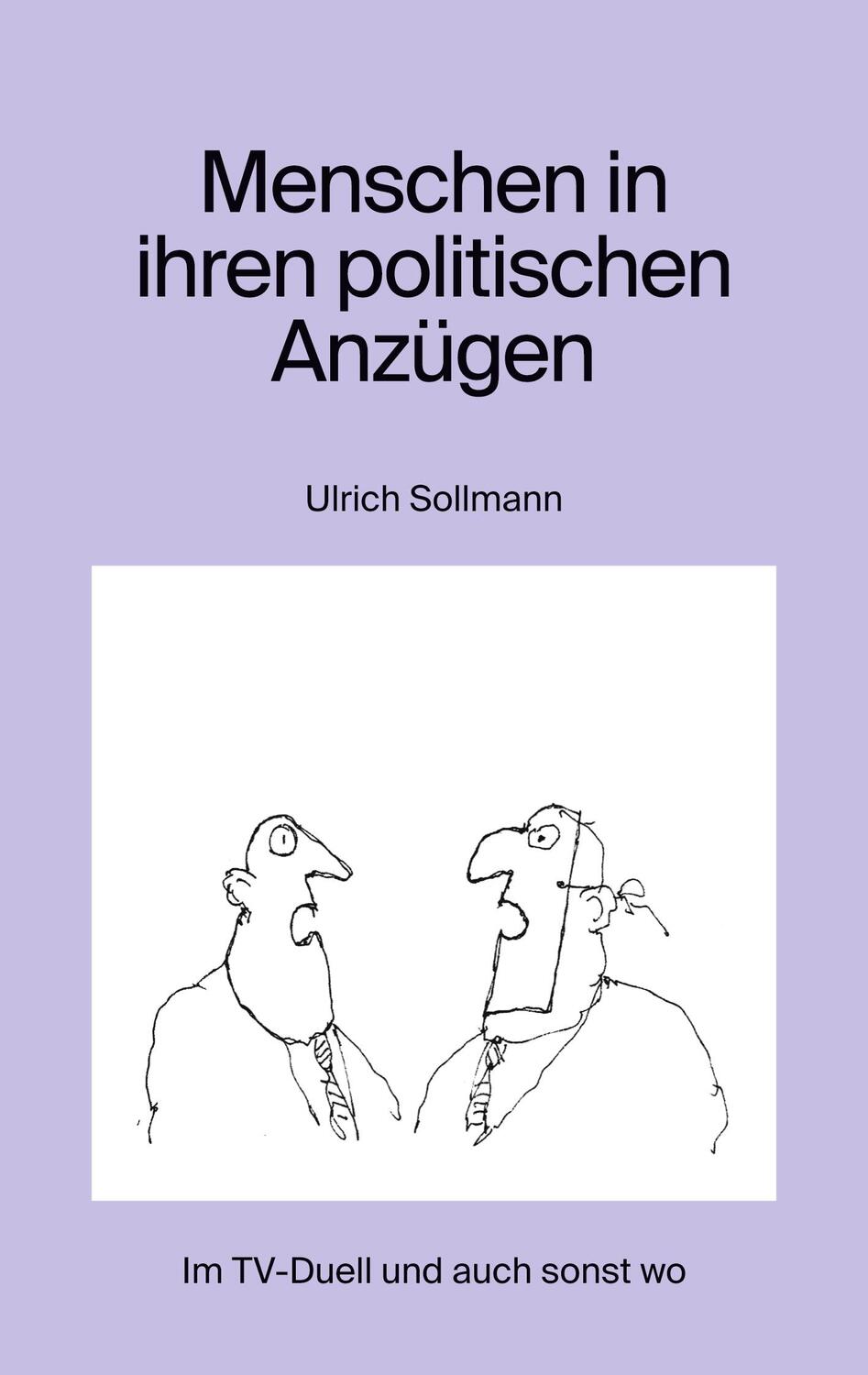 Cover: 9783759730039 | Menschen in ihren politischen Anzügen | Im TV-Duell und auch sonst wo