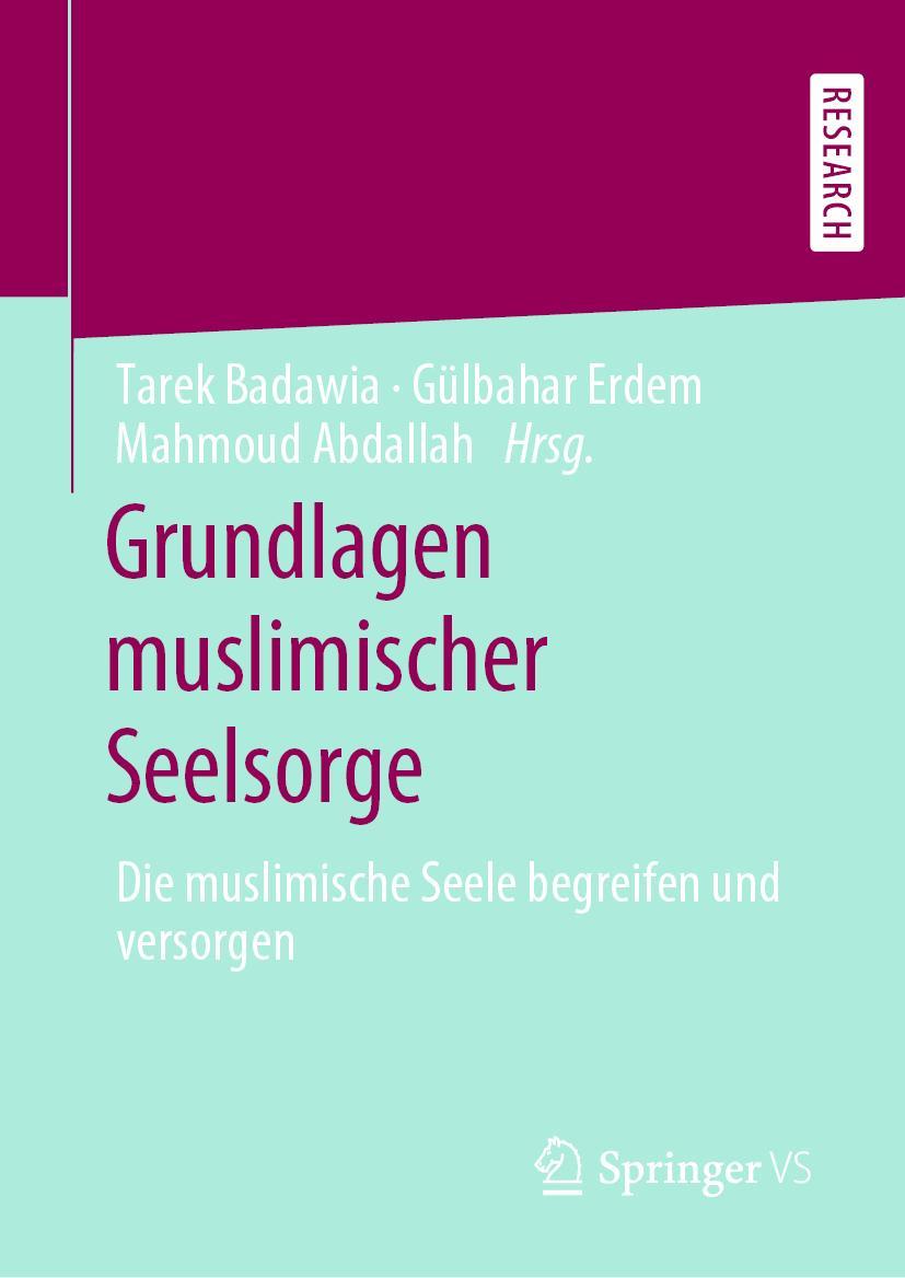 Cover: 9783658295714 | Grundlagen muslimischer Seelsorge | Tarek Badawia (u. a.) | Buch | xi