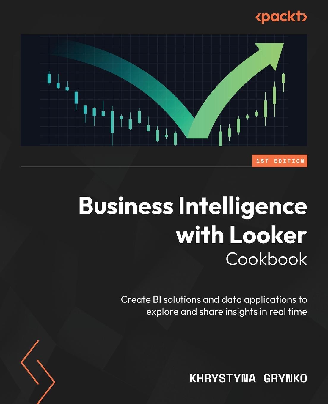 Cover: 9781800560956 | Business Intelligence with Looker Cookbook | Khrystyna Grynko | Buch