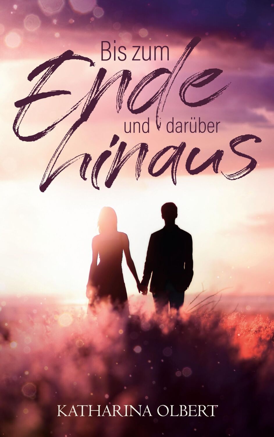 Cover: 9783755767268 | Bis zum Ende und darüber hinaus | Katharina Olbert | Taschenbuch