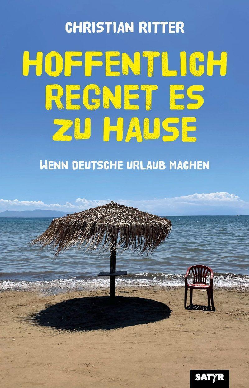 Cover: 9783947106844 | Hoffentlich regnet es zu Hause | Wenn Deutsche Urlaub machen | Ritter