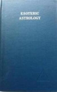 Cover: 9780853300205 | Esoteric Astrology, Vol. 3 | Alice A. Bailey | Buch | Gebunden