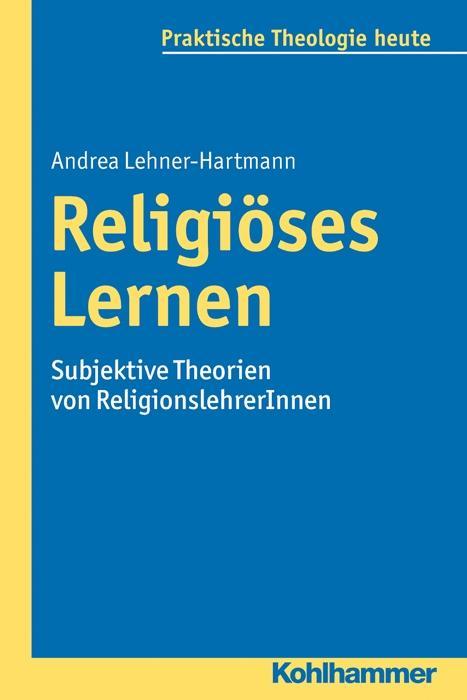 Cover: 9783170233997 | Religiöses Lernen | Andrea Lehner-Hartmann | Taschenbuch | 328 S.