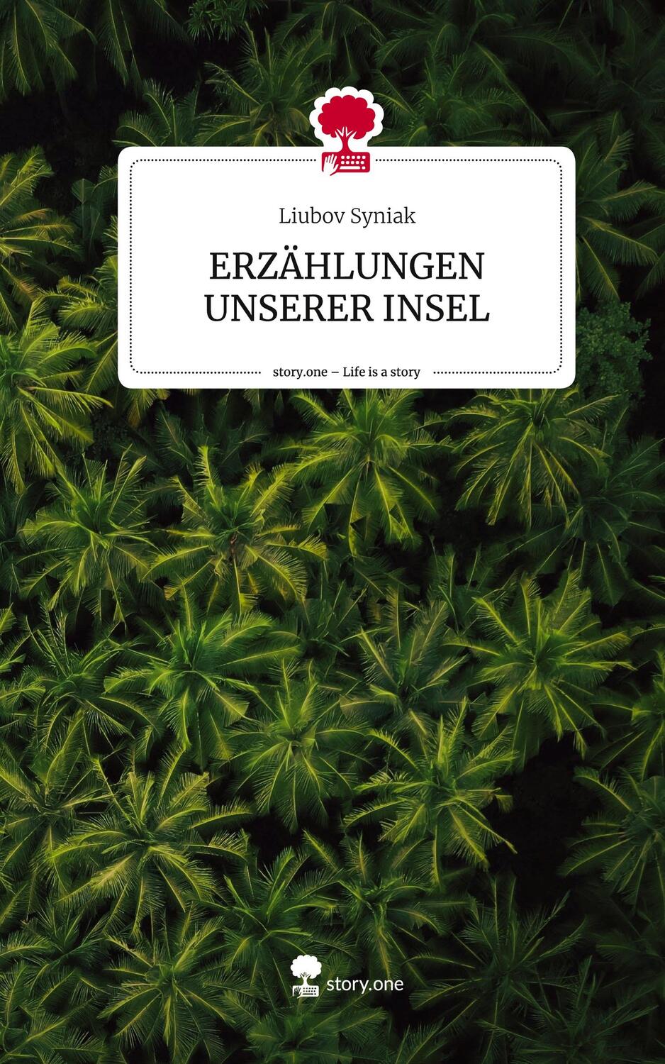 Cover: 9783711539656 | ERZÄHLUNGEN UNSERER INSEL. Life is a Story - story.one | Liubov Syniak