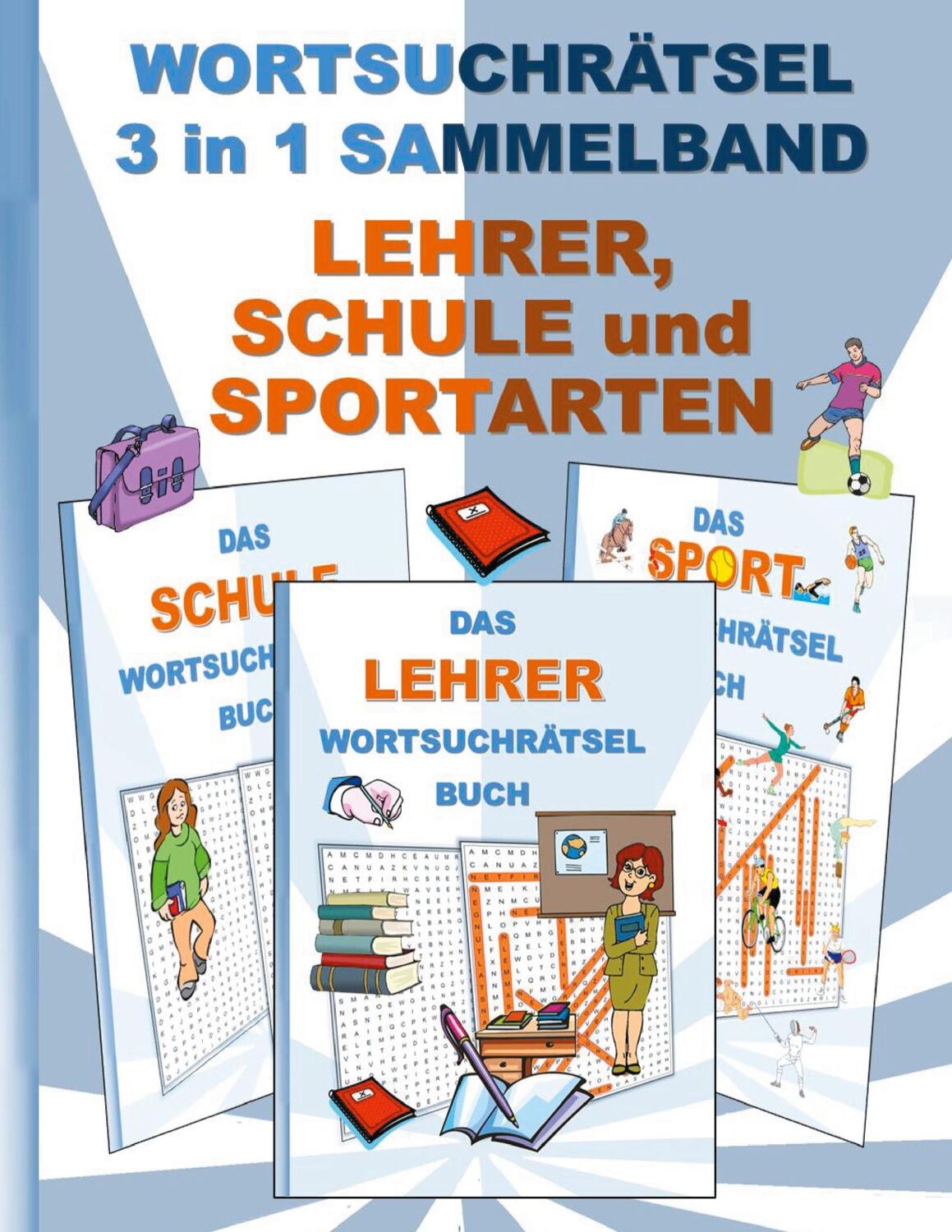 Cover: 9783754396032 | WORTSUCHRÄTSEL 3 in 1 SAMMELBAND LEHRER, SCHULE und SPORTARTEN | Gagg