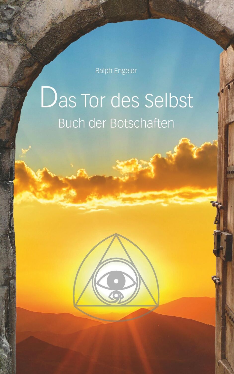 Cover: 9783738604214 | Das Tor des Selbst | Buch der Botschaften | Ralph Engeler | Buch