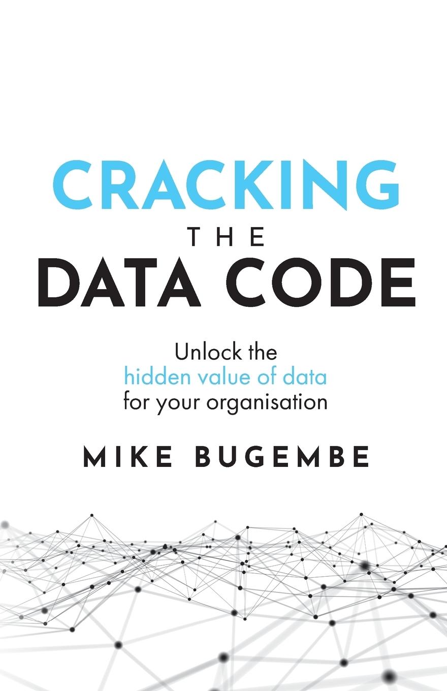 Cover: 9781781333334 | Cracking The Data Code | Mike Bugembe | Taschenbuch | Englisch | 2018