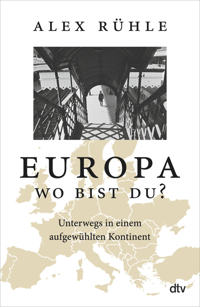 Cover: 9783423283168 | Europa - wo bist du? | Unterwegs in einem aufgewühlten Kontinent | DTV