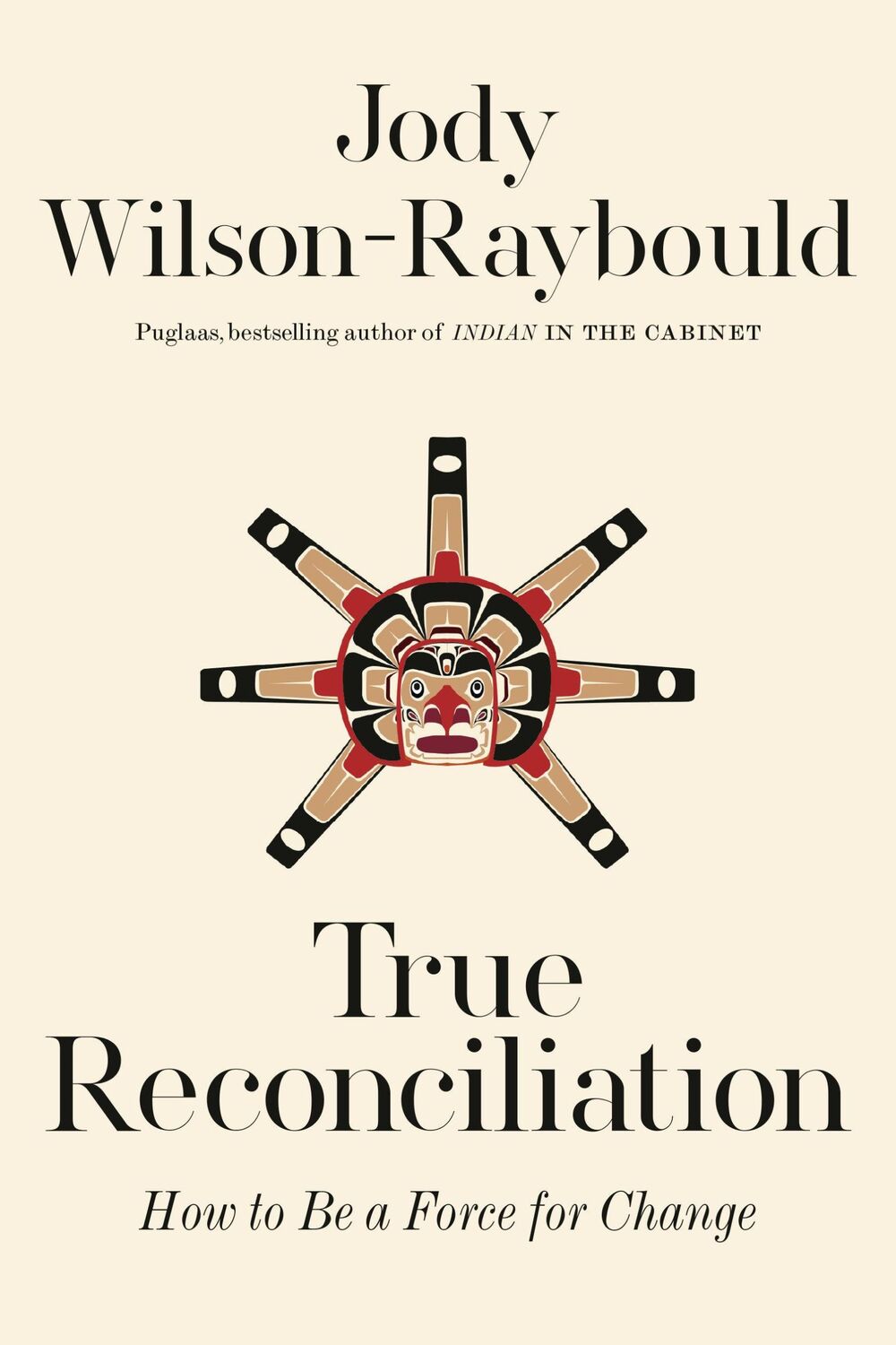 Cover: 9780771004384 | True Reconciliation | How to Be a Force for Change | Wilson-Raybould