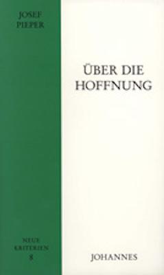 Cover: 9783894113940 | Über die Hoffnung | Josef Pieper | Taschenbuch | Neue Kriterien | 2006